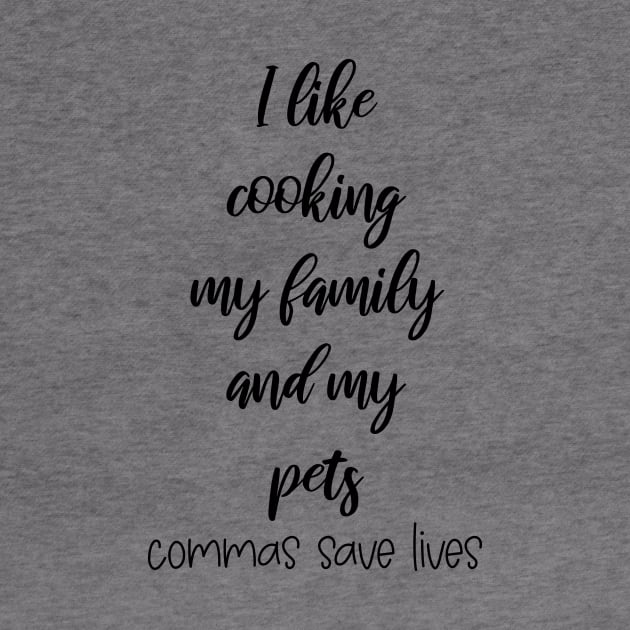 I Like Cooking My Family And My Pets Funny Gifts by printalpha-art